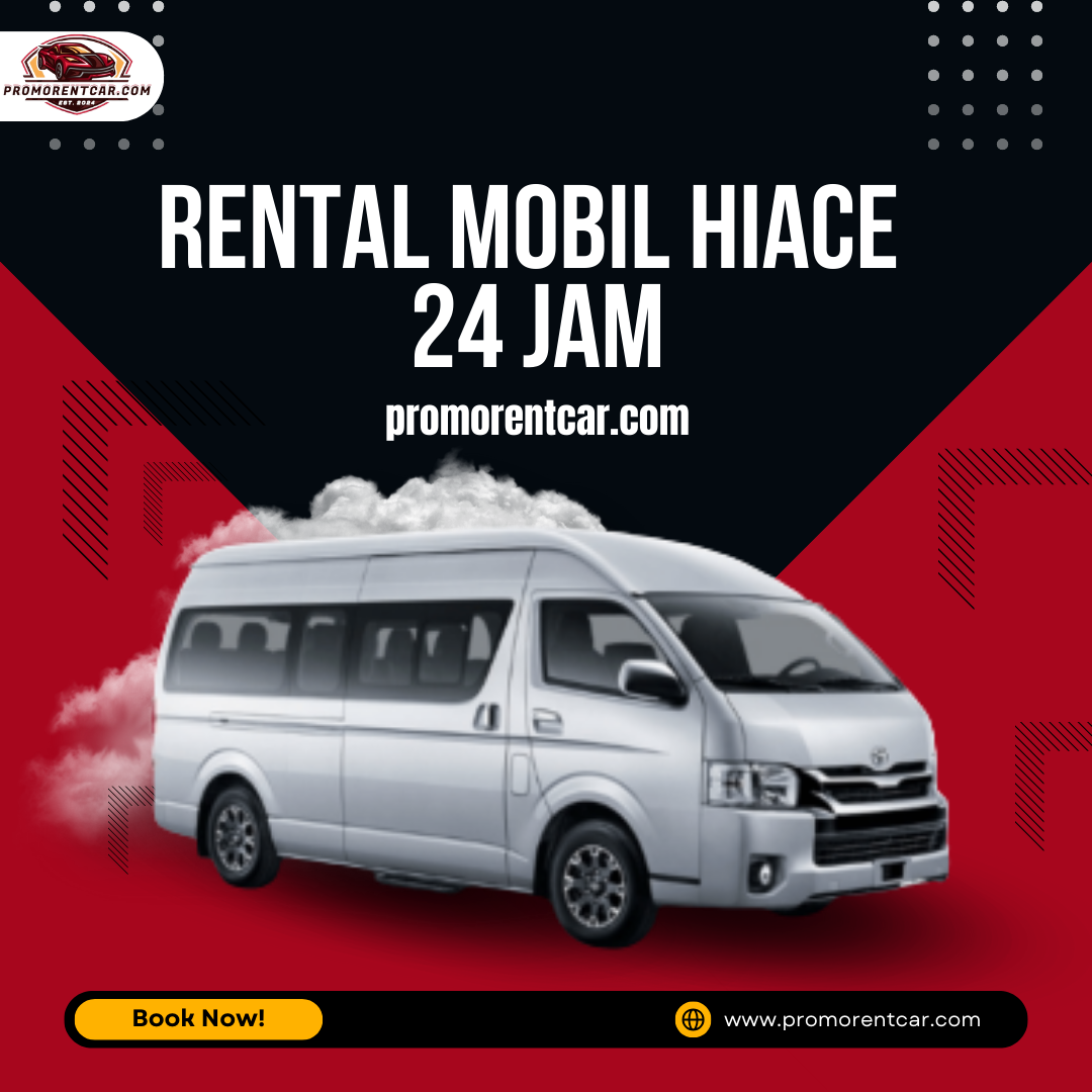 Jam Rent Car Rental Mobil Hiace 24 Jam | Nyaman, Praktis, dan Profesional - Rent Car ...